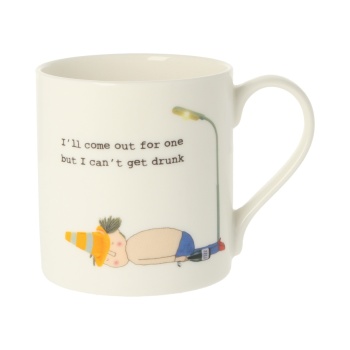 Rosie Made A Thing I'll Come Out For One But I Can't Get Drunk Mug