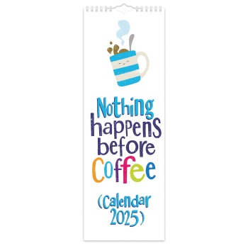 The Bright Side Nothing Happens Before Coffee Slimline 2025 Calendar